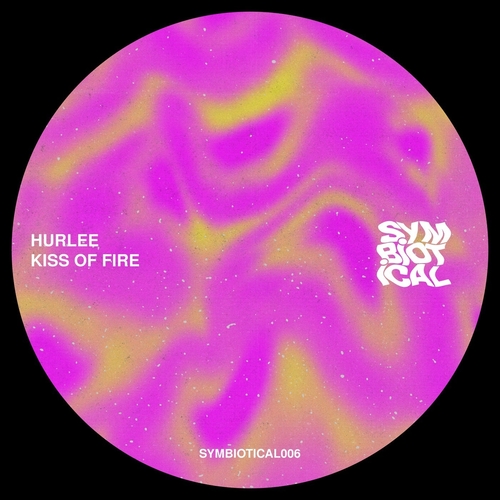 Hurlee - Kiss of Fire [SYMBIOTICAL006]